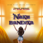 Fahad Wakinaa Ft. Dogo Necha – Nakubandika | Download
