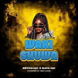 AUDIO : Setco Mc Ft Baya Mc – Wakishuwa | Download