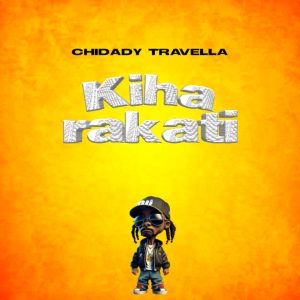 AUDIO : Chidady Travella – Kiharakati | Download Mp3