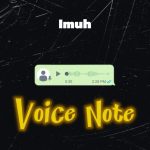 AUDIO : Imuh – Voice Note | Download Mp3