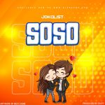 AUDIO : Jokalist – Soso | Download Mp3
