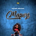 AUDIO : Killer Brand – Mapozi | Download Mp3