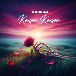 AUDIO : Sensaa – Kompa Kompa | Download Mp3