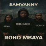 SamVanny – Roho Mbaya