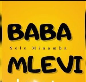 AUDIO : Sele Minamba – Baba Mlevi | Download Mp3
