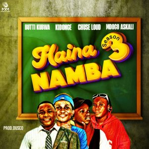 Butti Kubwa X Kidonge  X Mdogo Askari & Chuse Loud R...