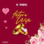 K Pizzo – Future Wife