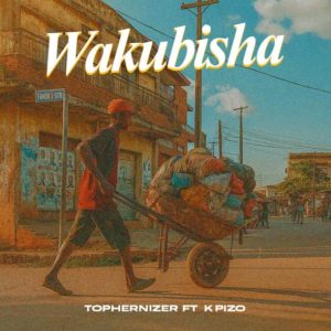 Tophernizer Ft K Pizzo – Wakubisha