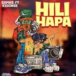 Audio | Samas ft Kidonge – Hili Hapa | Download