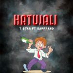 Audio | T Star ft Sapprano – Hatujali | Download