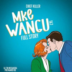 Audio | Chief Killer – Mke Wangu No 1 | Download