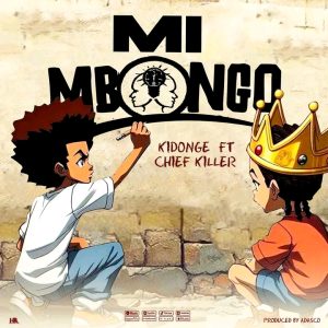 Audio | Kidonge ft Chief Killer – Mi Mbongo | Download