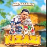 Audio | Manjalino – Kizazi | Download