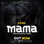 Audio | Stizo – Mama | Download