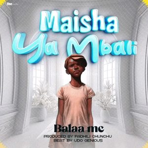 Audio | Balaa Mc – Maisha Ya Mbali | Download