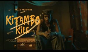 Video | Mczo Morfan – Kitambo Kile | Download