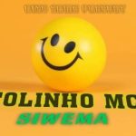 AUDIO | TOLINHO MC  – SIWEMA | DOWNLOAD