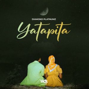 AUDIO | DIAMOND PLATNUMZ – YATAPITA | DOWNLOAD