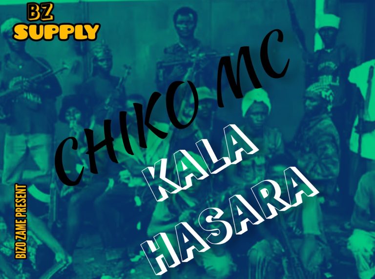 AUDIO || CHIKO MC – KALA HASARA || DOWNLOAD