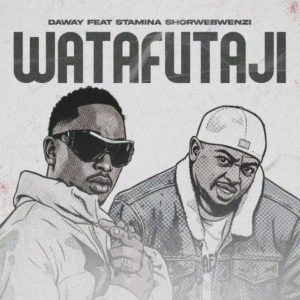 AUDIO : Daway Ft.Stamina Shorobwenzi – Watafutaji | Do...