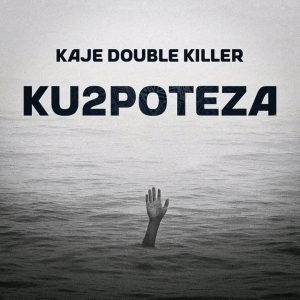 AUDIO : Kaje Double Killer – Ku2poteza | Download Mp3