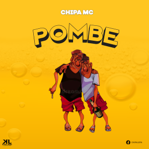 AUDIO || CHIPA MC – POMBE || DOWNLOAD
