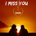 AUDIO || RAZADY – I MISS YOU || DOWNLOAD