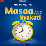 Audio | Nyampula 47 – Masaa Na Nyakati | Bizo Zame Sup...