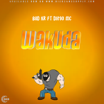 Audio | Bad kr ft Diego Mc – Wakuda | Bizo Zame Supply