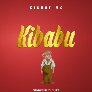 Audio | Kishat Mc – Kibabu | Bizo Zame Supply
