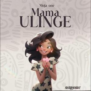 Audio | Moja One – Mama Ulinge | Bizo Zame Supply