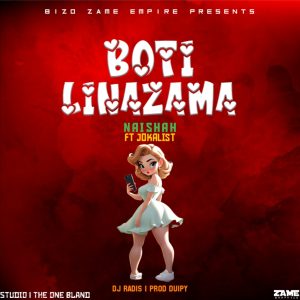 Audio | Naishah ft Jokalist – Boti Linazama | Download