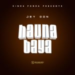 Audio | Jey Don – Hauna Baya | Download