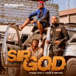 Audio | Chege ft D Voice & Billnass – Sir God | D...