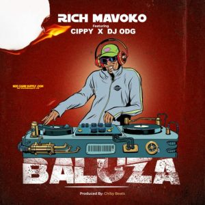 Audio | Rich Mavoko ft Cippy & Dj Odg – Baluza | ...
