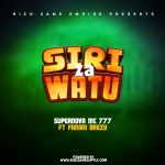 Audio | Supernova Mc 777 ft Fanani Brezy – Siri Za Wat...