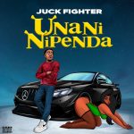 AUDIO : Juck Fighter Mc – Unanipenda | Download Mp3