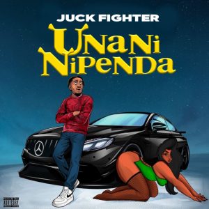 AUDIO : Juck Fighter Mc – Unanipenda | Download Mp3