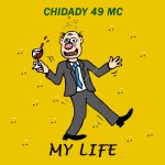 AUDIO | CHIDADY 49 – MY LIFE | DOWNLOAD