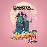 Audio | Dakota ft G nako & Baddest 47 – Sio Mwana...