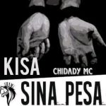 Audio | Chidady mc – kisa sina pesa