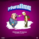 Audio | Kidonge ft Samas – Mwalimu | Download