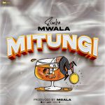 AUDIO || SIMBA MWALA – MITUNGI || DOWNLOAD