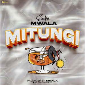 AUDIO || SIMBA MWALA – MITUNGI || DOWNLOAD