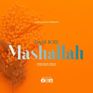 AUDIO || DANI BOEE – MASHALLAH || DOWNLOAD