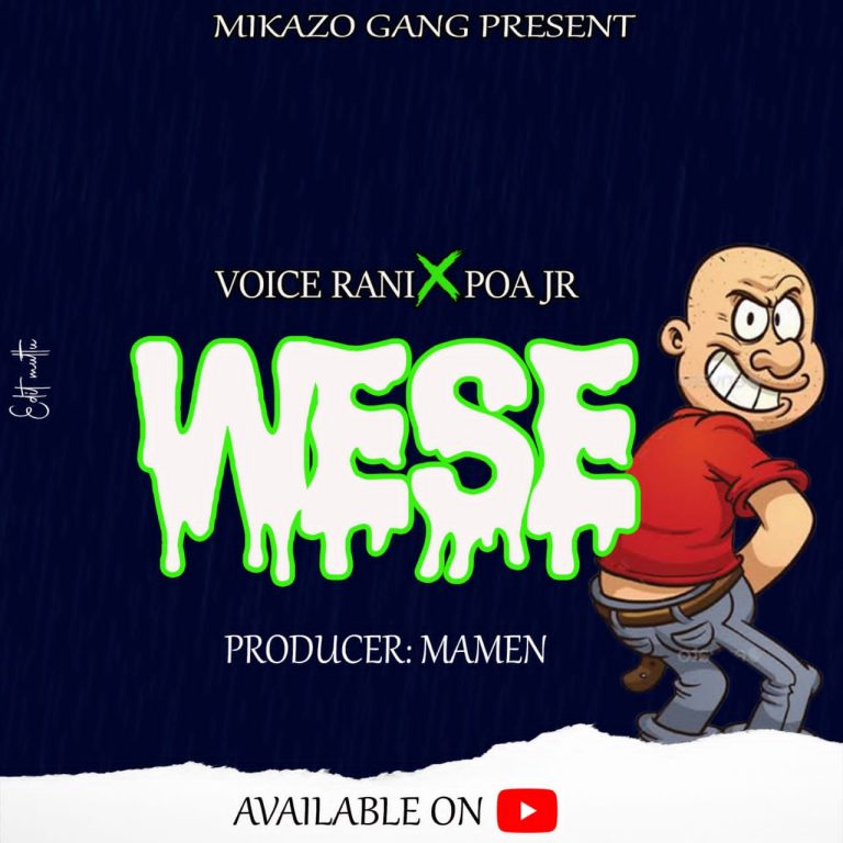 AUDIO | VOICE RANI FT POA JR – WESE || DOWNLOAD