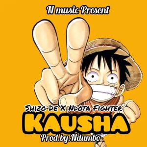 AUDIO || SHIZO DE FT FIGHTER NDOTA – KAUSHA || DOWNLOA...
