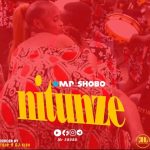 AUDIO | MR SHOBO – NITUNZE | DOWNLOAD