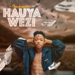 Audio | Issa fwendem – Hauyawezi | download