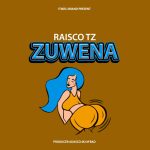 Audio | Raisco Tz – zuwena | download